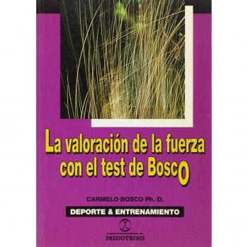 La valoracion de la fuerza con el test de bosco