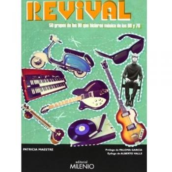 Revival. 50 Grupos De Los 90 Que Hicieron Música De Los 60 Y 70