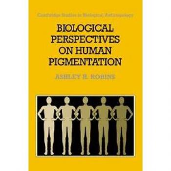 Perspectivas Biológicas sobre la Pigmentación Humana (Estudios de Cambridge en Antropología Biológica y Evolutiva, Volumen 7)