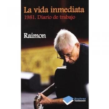 La vida inmediata: 1981. Diario de trabajo