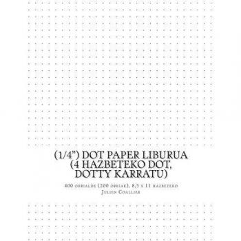 (1/4) Dot Paper Liburua (4 hazbeteko dot, dotty karratu): 400 orrialde (200 orriak), 8,5 x 11 hazbeteko