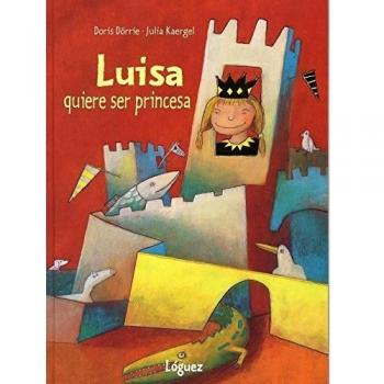Luisa quiere ser princesa