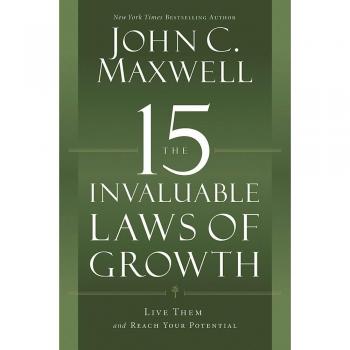 The 15 Invaluable Laws of Growth: Live Them and Reach Your Potential