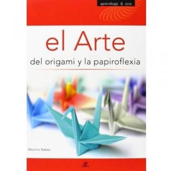 El Arte del Origami y la Papiroflexia