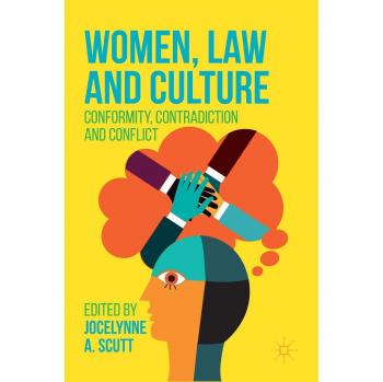 Women, Law and Culture: Conformity, Contradiction and Conflict