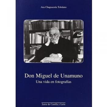 DON MIGUEL DE UNAMUNO.UNA VIDA EN FOTOGRAFIA