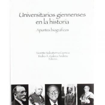 Universitarios giennenses en la historia: Apuntes biográficos