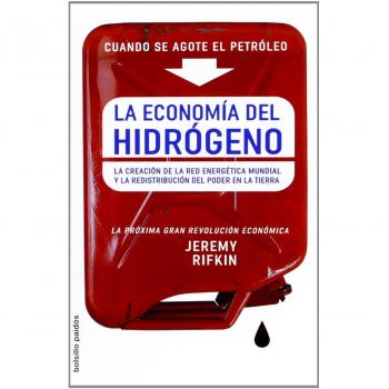Economia del hidrogeno, la - la creacion de la red energetica mundial y la redistribucion del poder en la tierra - Jeremy Rifkin