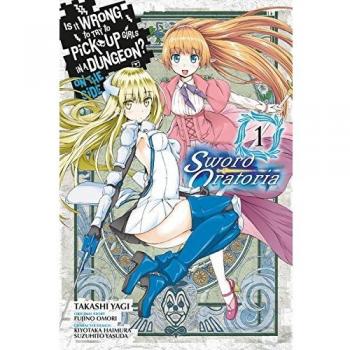 Is It Wrong to Try to Pick Up Girls in a Dungeon? Sword Oratoria, Vol. 1