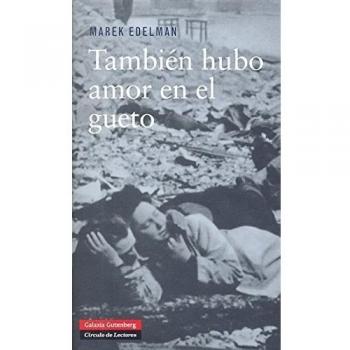 También hubo amor en el gueto - Edelman, Marek/sawicka, Paula