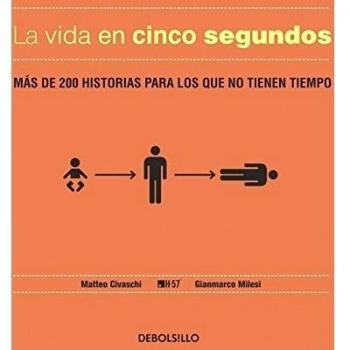 La vida en cinco segundos: Más de 200 historias para los que no tienen tiempo