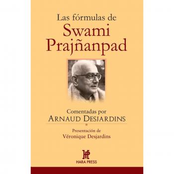 Las Fórmulas de Swami Prajñanpad. Comentadas por Arnaud Desjardins