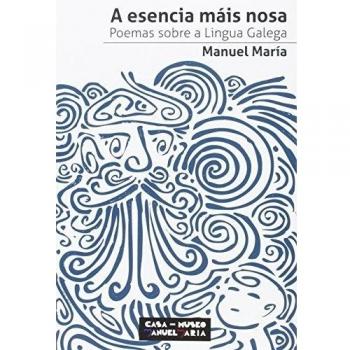 A esencia máis nosa: Poemas sobre a lingua galega
