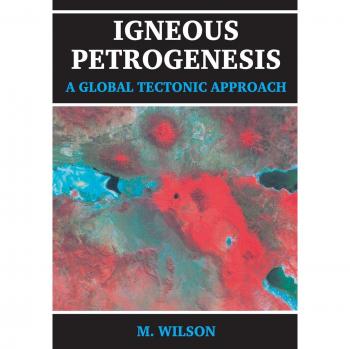 Igneous Petrogenesis A Global Tectonic Approach