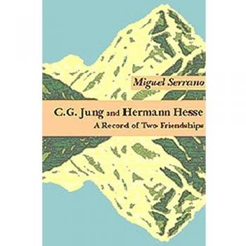 C.G.Jung and Hermann Hesse: A Record of Two Friendships