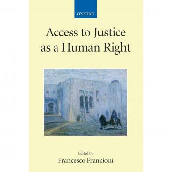 Access to Justice as a Human Right: Collected Courses of the Academy of European Law (Paperback Edition)