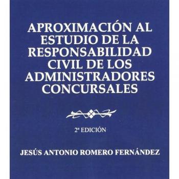 Aproximación al estudio de la responsabilidad civil de los administradores concu: 112