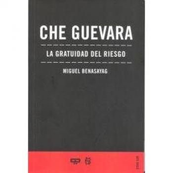 Che Guevara. La gratuidad del riesgo