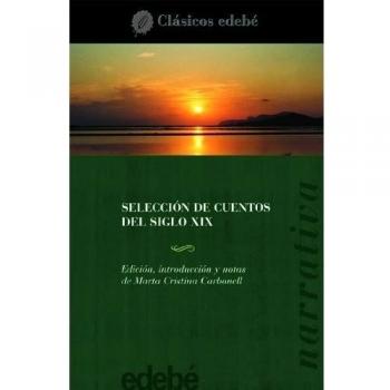 Selección de cuentos del siglo XIX - CARBONELL, MARTA CRISTINA