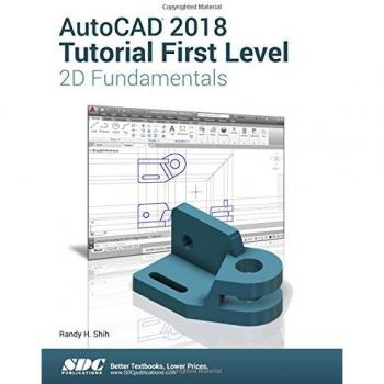 AutoCAD 2018 Tutorial First Level 2D Fundamentals
