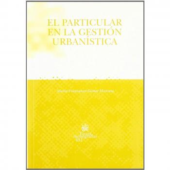 El particular en la gestión urbanística