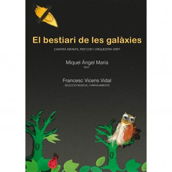 El bestiari de les galàxies: Animalari de cançons. Cantata infantil per a cor i orquestra orff