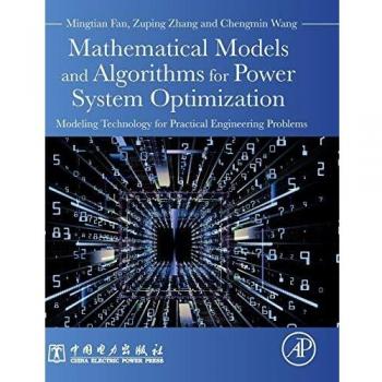 Mathematical Models and Algorithms for Power System Optimization: Modeling Technology for Practical Engineering Problems