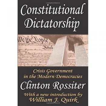Constitutional Dictatorship: Crisis Government in the Modern Democracies