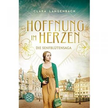 HOFFNUNG IM HERZEN. DIE SENFBLUTENSAGA 3