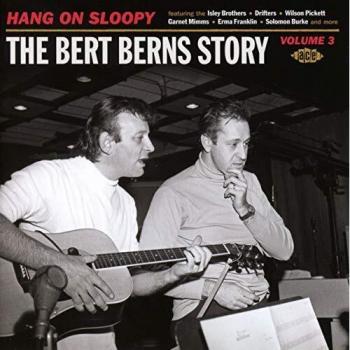 Hang On Sloopy: The Bert Berns Story Volume 3