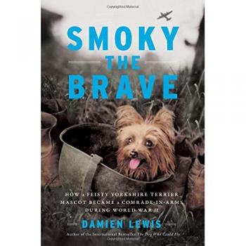 Smoky the brave how a feisty yorkshire terrier mascot became a comradeinarms during world war ii