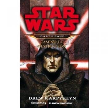 Darth Bane. Camino de destrucción - Drew Karpyshyn