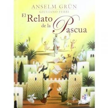 Relato De La Pascua, El - Anselm Grun
