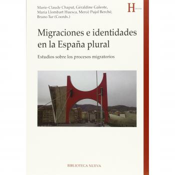Migraciones E Identidades En La España Plural: ESTUDIOS SOBRE LOS PROCESOS MIGRATORIOS