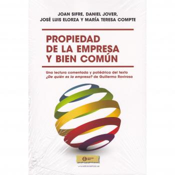 Propiedad de la empresa y bien común.: Una lectura comentada y poliédrica del texto ¿De quién es la empresa? de Guillermo Rovirosa: 115 - María Teresa Compte Grau