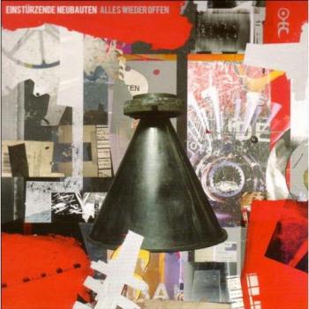 Alles Wieder Offen - Einsturzende Neubauten
