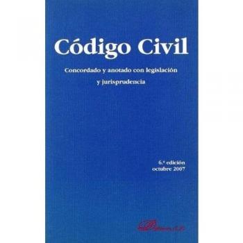 C¢digo Civil: Concordado y anotado con la legislaci¢n y jurisprudencia