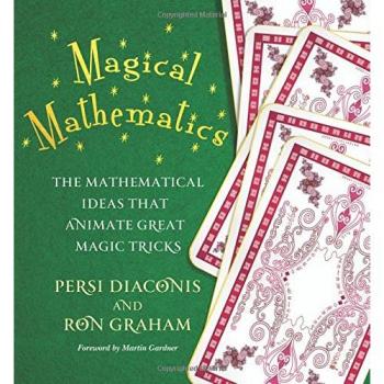 Magical Mathematics: The Mathematical Ideas That Animate Great Magic Tricks