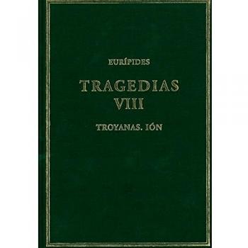 TRAGEDIAS VOL VIII TROYANAS. IÓN