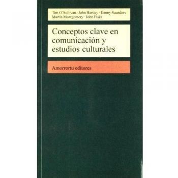 Conceptos Clave En Comunicación Y Estudios Culturales