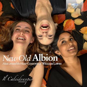 THE NEW OLD ALBION: Music around the Harp Consorts of William Lawes