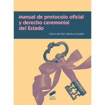 Manual de protocolo oficial y derecho ceremonial del Estado: 6