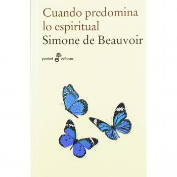 Cuando predomina lo espiritual - Beauvoir Simone De