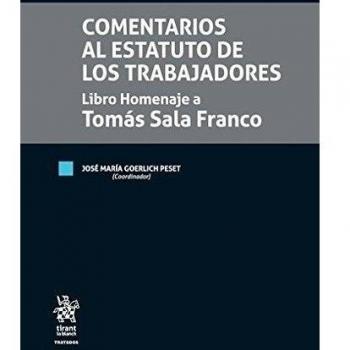 Comentarios al Estatuto de los Trabajadores Libro Homenaje a Tomás Sala Franco