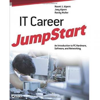 IT Career JumpStart: An Introduction to PC Hardware, Software, and Networking