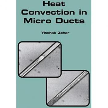 Heat Convection in Micro Ducts: 11