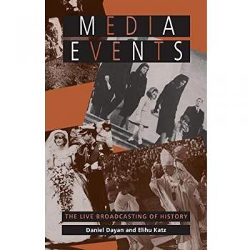 Media Events: Live Broadcasting of History: The Live Broadcasting of History