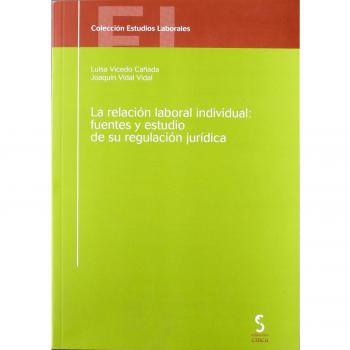 La relación laboral individual: fuentes y estudio de su regulación jurídica: fuentes y estudio de su regulación jurídica: 11
