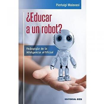 ¿EDUCAR A UN ROBOT?. PEDAGOGÍA DE LA INTELIGENCIA ARTIFICIAL