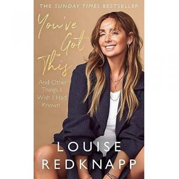 Libro You've Got This: Y Otras Cosas Que Deseo Haber Sabido de Louise Redknapp